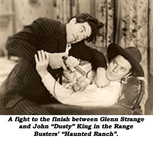 A fight to the finish between Glenn Strange and John "Dusty" King in the Range Busters' "Haunted Ranch".