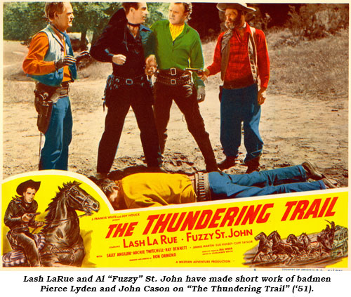 Lash LaRue and Al "Fuzzy" St. John have made short work of badmen Pierce Lyden and John Cason on "The Thundering Trail" ('51).