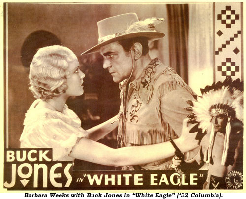 Barbara Weeks with Buck Jones in "White Eagle" ('32 Columbia).