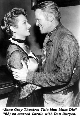 "Zane Gray Theatre: This Man Must Die" ('58) co-starred Carole with Dan Duryea.