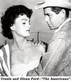 Ursula and Glenn Ford --"The Americano".