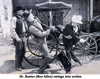 Dr. Baxter (Rex Allen) swings into action.