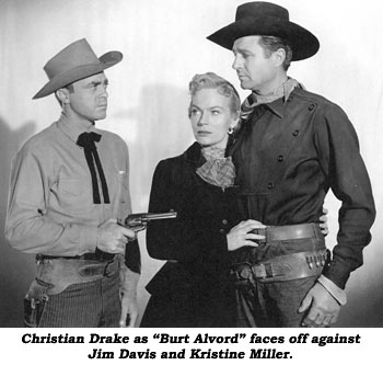 Christian Drake as "Burt Alvord" faces off against Jim Davis and Kristine Miller.