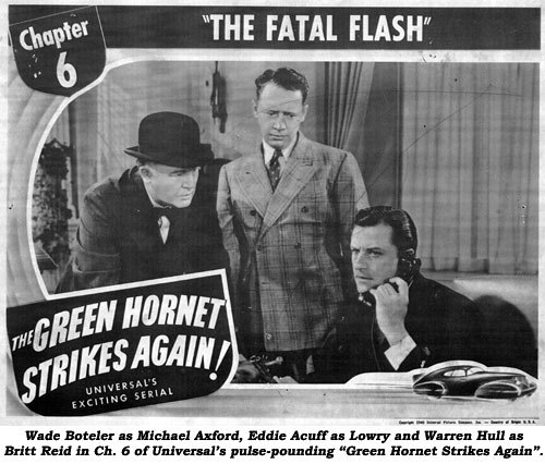 Wade Boteleras Michael Oxford, Eddie Acuff as Lowry and Warren Stevens as Britt Reid in Ch. 6 of Universal's pulse-pounding "Green Hornet Strikes Again".