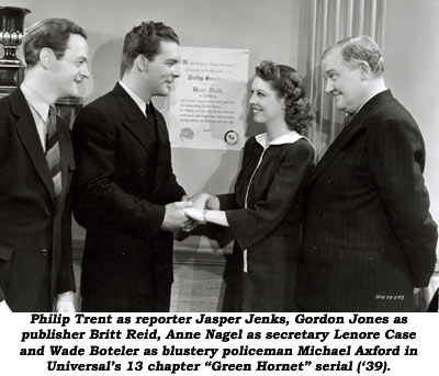 Philip Trent as reporter Jasper Jenks, Gordon Jones as publisher Britt Reed, Anne Nagel as secretary Lenore Case and Wade Boteler as blustery policeman Michael Oxford in Universal's 13 chapter "Green Hornet" serial ('39).