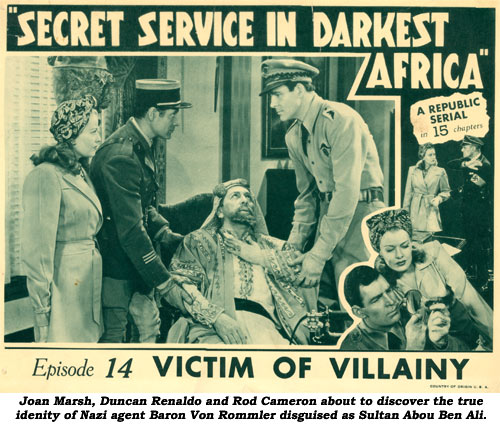 Joan Marsh, Duncan Renaldo and Rod Cameron about to discover the true idenity of Nazi agent Baron Von Rommler disguised as Sultan Abou Ben Ali.