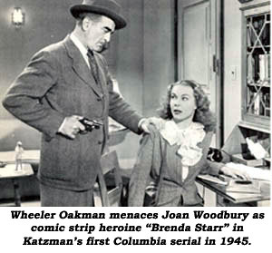 Wheeler Oakman menaces Joan Woodbury as comic strip heroine "Brenda Starr" in Katzman's first Columbia serial in 1945.