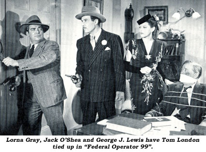 Lorna Gray, Jack O'Shea and George J. Lewis have Tom London tied up in "Federal Operator 99".