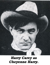 Harry Carey as Cheyenne Harry.