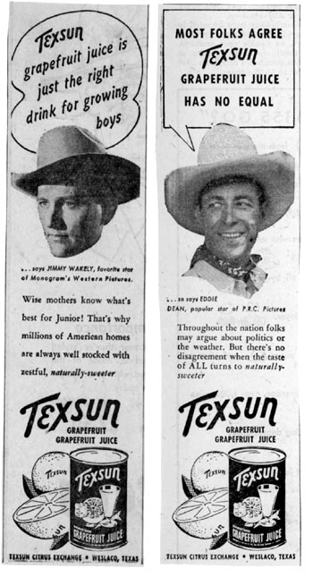 Both Jimmy Wakely and Eddie Dean lent their endorsements to Texsun grapefruit juice in the late ‘40s.