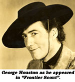 George Houston as he appeared in "Frontier Scout".