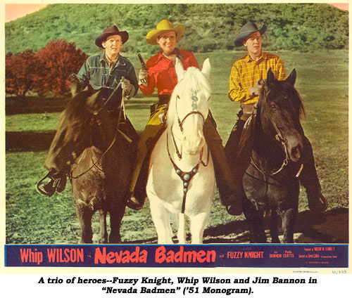 A trio of heroes--Fuzzy Knight, Whip Wilson and Jim Bannon in "Nevada Badmen" ('51 Monogram).