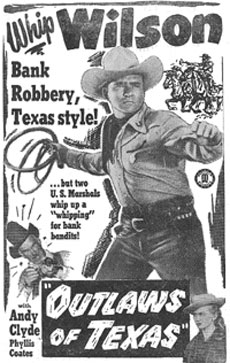 "Outlaws of Texas" starring Whip Wilson.